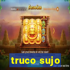 truco sujo